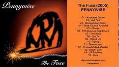 Pennywise - The Fuse (2005) Full