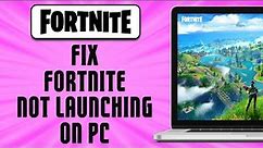 How To Fix Fortnite Not Launching On PC (easy)