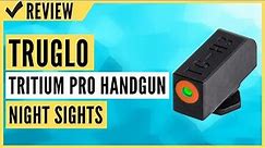 TRUGLO Tritium Pro Glow-in-The-Dark Handgun Night Sights for Glock Pistols Review