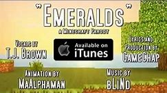 "Emeralds"- A Minecraft Parody ((12 minute version!)) [Read Description]