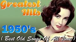 Greatest Hits 1950s Oldies But Goodies Of All Time - 50s Greatest Hits Songs🎶🎶🎶