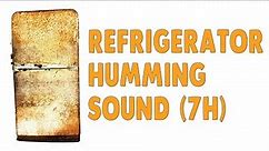 Refrigerator - 7 Hours Of Relaxing Humming Sound From An Old Fridge - Black Screen