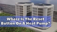 Where Is the Reset Button on a Heat Pump? - HVAC BOSS