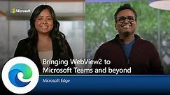 Microsoft Edge | Bringing WebView2 to Microsoft Teams and beyond