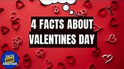 Facts About Valentine’s Day