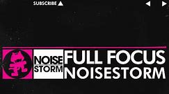 [Drumstep] - Noisestorm - Full Focus [Monstercat Release]
