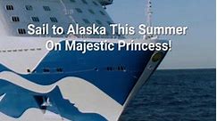 Majestic Princess in Alaska: Interactive Itinerary