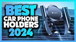 Best Car Phone Holder in 2024 - Must Watch Before Buying!