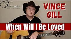 When Will I Be Loved - The Everly Brothers - Linda Ronstadt - Vince Gill Guitar Lesson - Tutorial