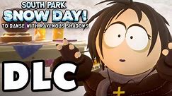 South Park: Snow Day - DLC Gameplay Walkthrough - To Danse with Ravenous Shadows!