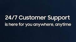 24/7 Customer Support with Samsung Galaxy