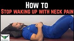 Stop Waking Up With Neck Pain
