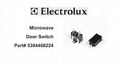 Electrolux Microwave Door Switch - Part Number: 5304468224