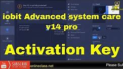 How iobit advanced system care v14 pro works| Activation Key Advanced System care v14 pro