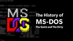 The History of MS-DOS : The Quick and The Dirty