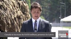 Trudeau commits to increasing Canadian military presence in Latvia