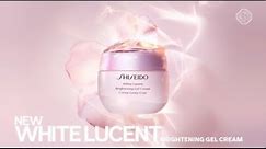 Improve Your Skin with New White Lucent Brightening Gel Cream | Shiseido