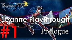 Bayonetta 2 - Jeanne Playthrough Part 1 Prologue *3rd Climax*