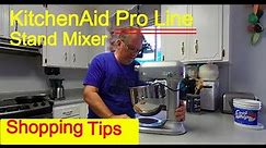 KitchenAid Pro Line 7qt. Stand Mixer Unboxing and Shopping Tips