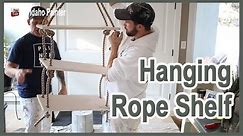 How To Build A Hanging Rope Shelf. Making a shelf fast and cheap.