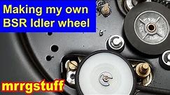 BSR Idler wheel - making my own