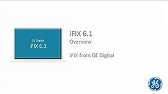 iFIX 6.1 from GE Digital Overview