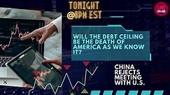 Will The DEBT Ceiling Be The END Of America As We KNOW It?