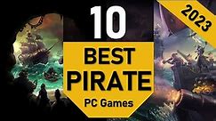 Best PIRATE Games 2023 | TOP10 Pirate PC Games