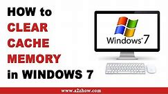 How to Clear Cache Memory in Windows 7