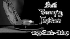 Vintage Eureka Vacuum Sound and Video | Dark Vacuuming Ambience ASMR 3 Hours | Soothe Relax Sleep