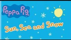 Peppa Pig: Sun, Sea and Snow🌞🌊☃️