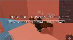 Roblox | Tower of Hell | How to Beat the Wall Jump Stage (Tips and Tricks)