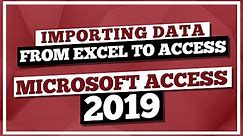Microsoft Access Tutorial 2019: Importing Data from Excel to MS Access 2019
