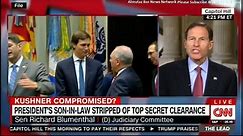 Sen. Richard Blumenthal comments on President's Son-In-Law stripped of top Secret Clearance. #Donald