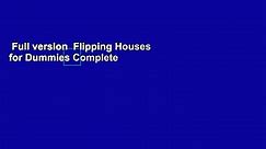 Full version  Flipping Houses for Dummies Complete