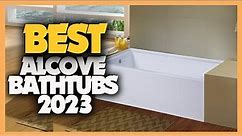 7 Best Alcove Bathtubs 2023