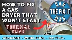 Kenmore 500 Series Gas Dryer Not Starting - How to Test and ReplaceThermal Fuse