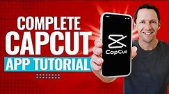CapCut App Video Editing Tutorial - COMPLETE Guide (2023)