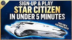 Sign-up & Play Star Citizen in Under 5 Minutes