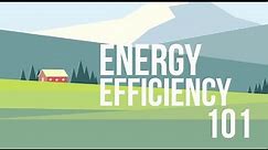 Energy Efficiency 101