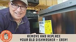 Remove and Replace Your Old Dishwasher - EASY!
