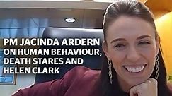 PM Jacinda Ardern on human behaviour, death stares and Helen Clark