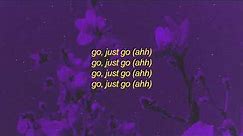 Kanii & 9lives - Go (Xtayalive 2) sped up/tiktok version (Lyrics) | go just go [1 HOUR]