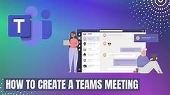 How to create a Teams Meeting
