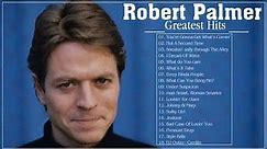Robert Palmer Best Songs Ever - Robert Palmer Greatest Hits - Robert Palmer Full ALbum