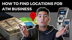 How To Find Locations For ATM Business (Passive Income)