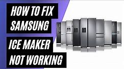How To Fix Samsung Ice Maker Not Making Ice