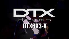 Yamaha | DTX6K3-X Overview