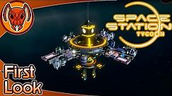 Space Station Tycoon! - First Look