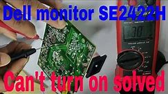 LED monitor dell SE2422H can't power on or no display solved